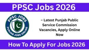 PPSC Jobs 2026